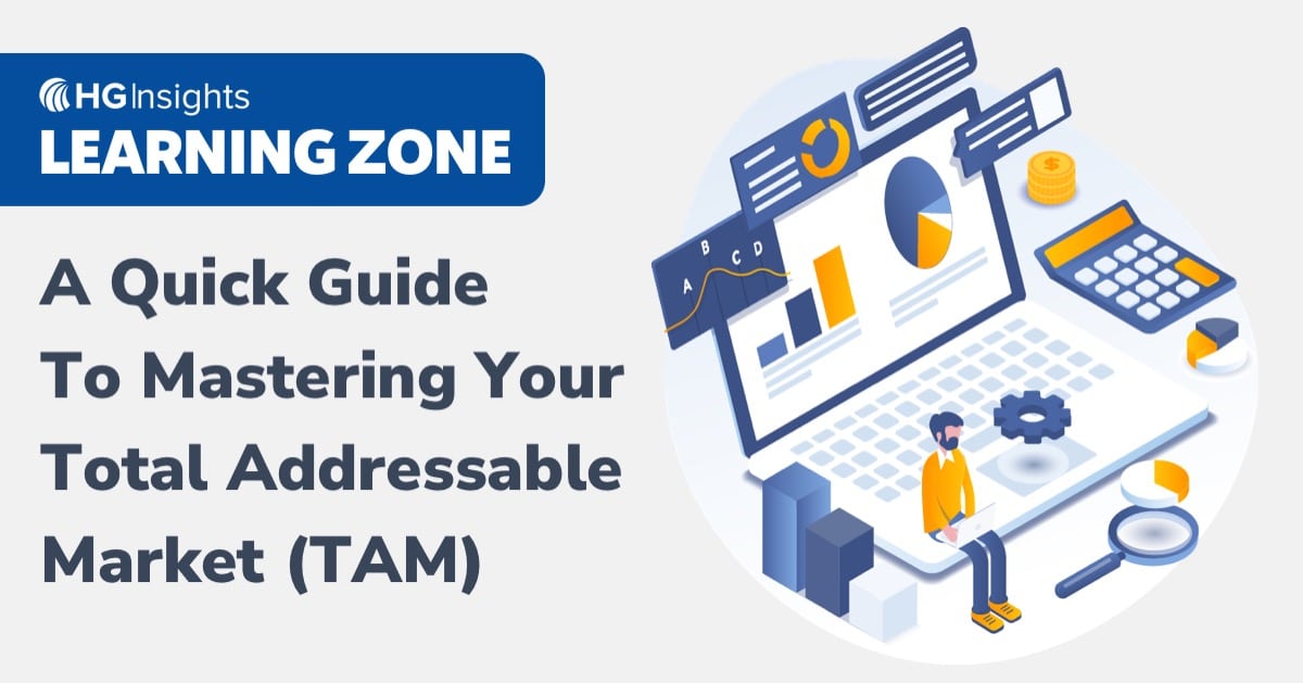 A Quick Guide To Mastering Your Total Addressable Market (TAM)