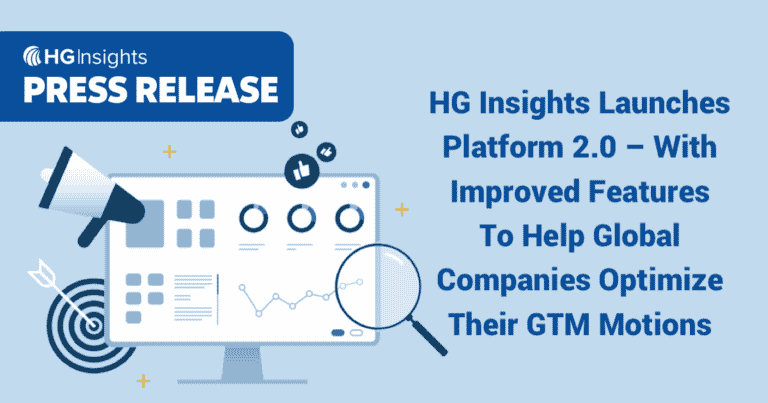 HG Insights Launches Platform 2.0 – With Improved Features To Help Global Companies Optimize Their Go-to-Market Motions
