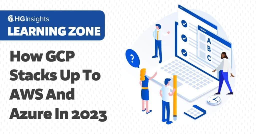 How GCP Stacks up to AWS and Azure in 2023 | HG Insights
