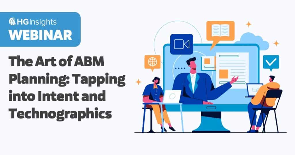 Watch Our Latest Webinar On-Demand Now! The Art Of ABM Planning: Tapping Into Intent And Technographics