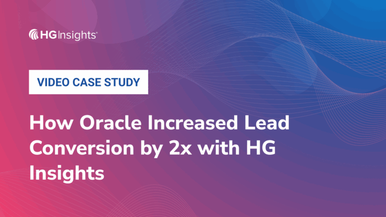 How Oracle Increased Lead Conversion by 2x with HG Insights