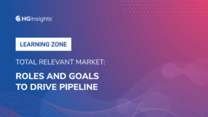 Total Relevant Market: Roles and Goals to Drive Pipeline