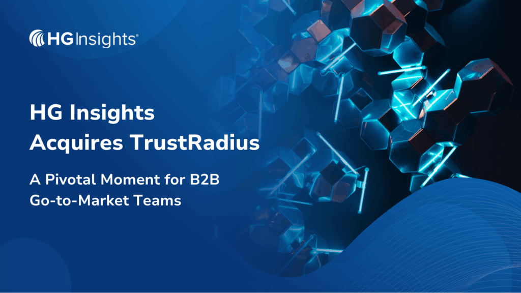 HG Insights Acquires TrustRadius to Revolutionize B2B Revenue Growth Intelligence