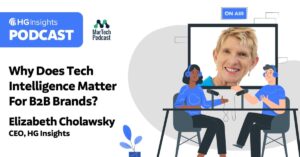 Podcast: Why Does Tech Intelligence Matter For B2B Brands?