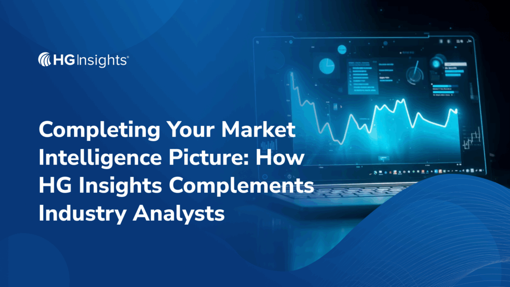 Completing Your Market Intelligence Picture: How HG Insights Complements Industry Analysts