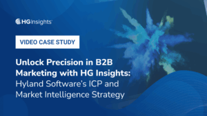 Unlock Precision in B2B Marketing with HG Insights: Hyland Software’s ICP and Market Intelligence Strategy