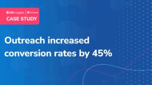 Outreach increased conversion rates by 45%