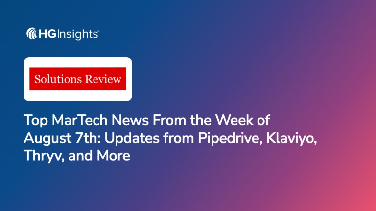 Image: Top MarTech News From the Week of August 7th: Updates from Pipedrive, Klaviyo, Thryv, and More